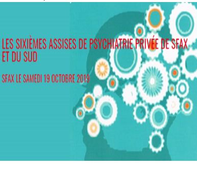 Les Sixièmes Assises de Psychiatrie Privée de Sfax et du Sud 
